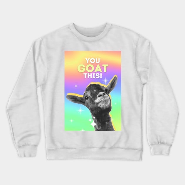 You Goat This! Crewneck Sweatshirt by TheSoldierOfFortune